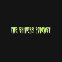 The Shivers Podcast