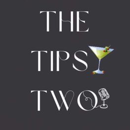 The Tipsy Two