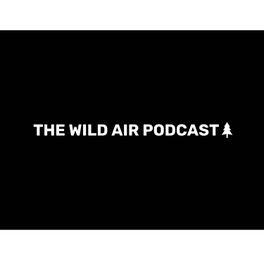 The Wild Air Podcast