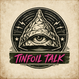 Tinfoil Talk