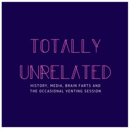 Totally Unrelated: History, books & banter among friends