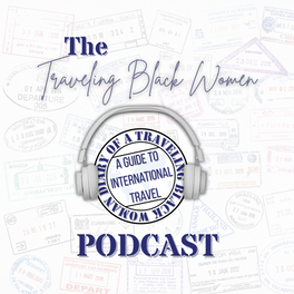 The Traveling Black Women Podcast
