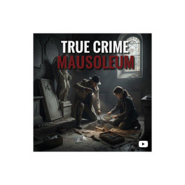 True Crime Mausoleum