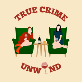 True Crime Unwind