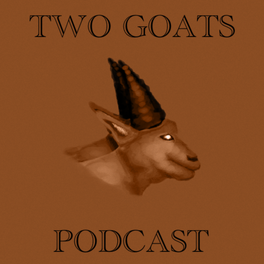 Two Goats Podcast