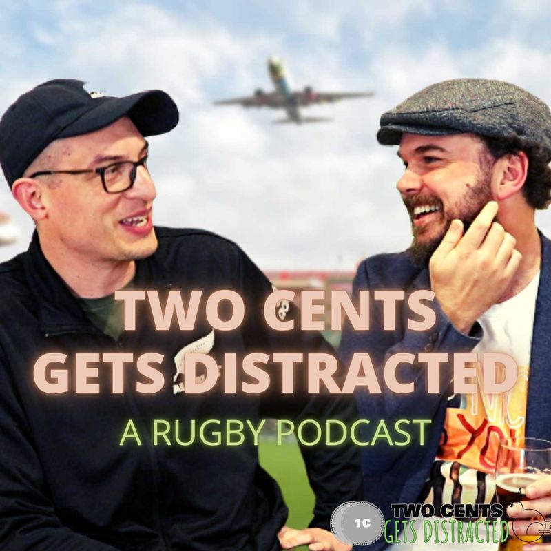 Two Cents gets Distracted - A Rugby Podcast | RSS.com