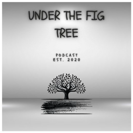 Under the Fig Tree