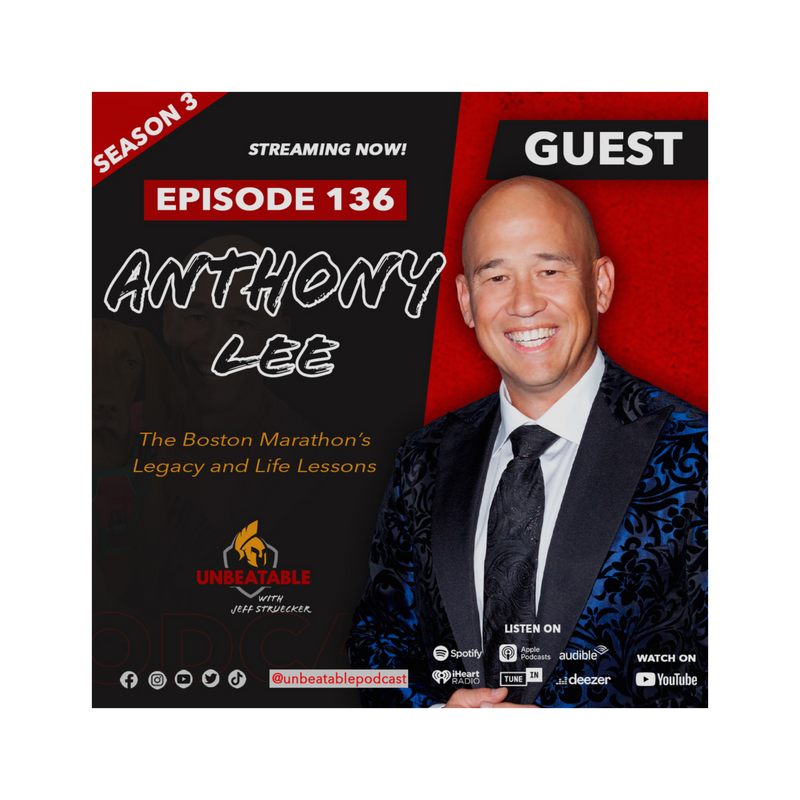 Unbeatable - Ep. 136: Anthony Lee- The Boston Marathon’s Legacy and ...