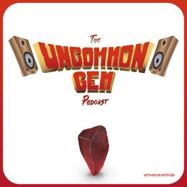 The Uncommon Gem Podcast