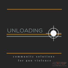 Unloading: Community Solutions for Gun Violence