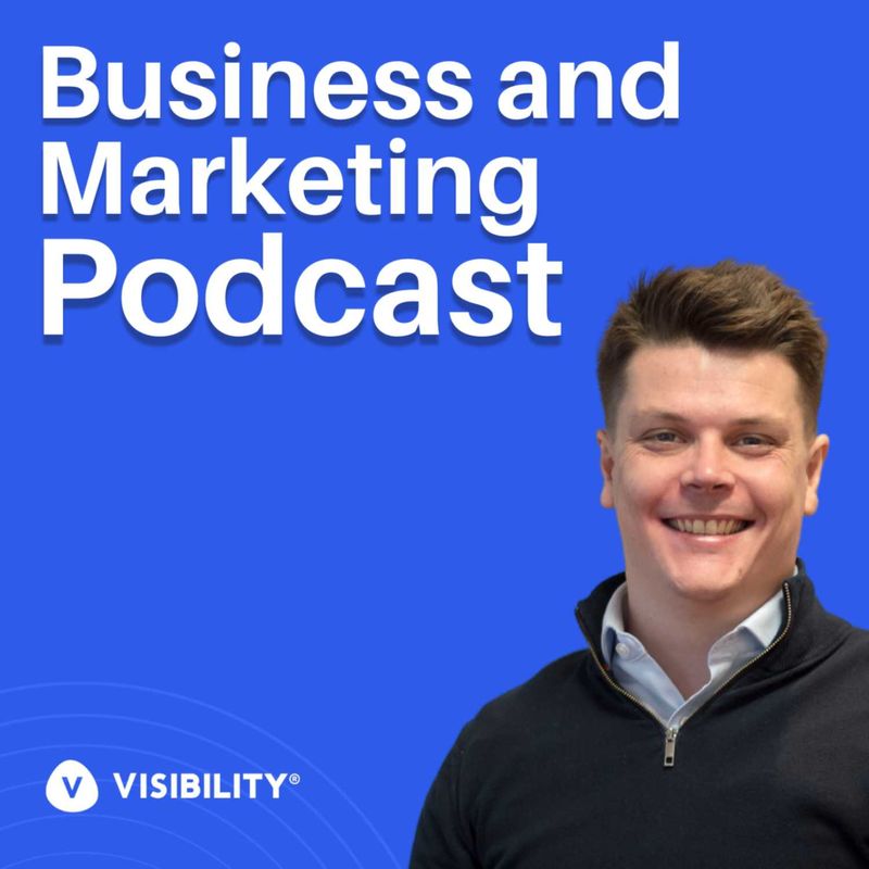 Visibility Agency Business and Marketing Podcast - E3: Talking St ...