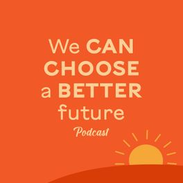 We can choose a better future