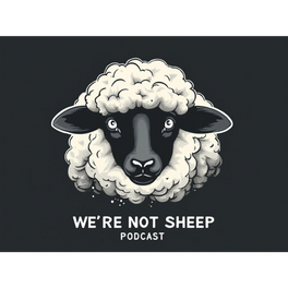 We’re Not Sheep 