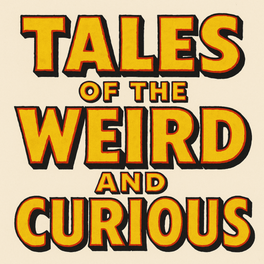 Tales of the Weird and Curious: Stories of Mystery, Fear, and the Unknown