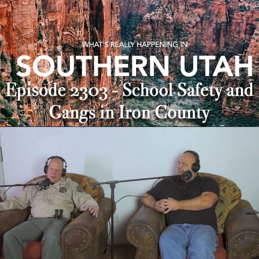 What's Really Happening in Southern Utah The Podcast Episode 2303