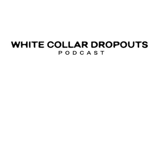 White Collar Dropouts