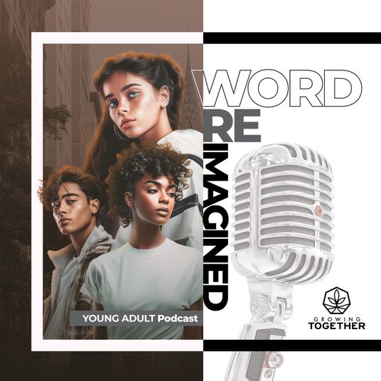 Word Reimagined: Growing Together Young Adults