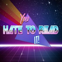 You Hate to Read It!