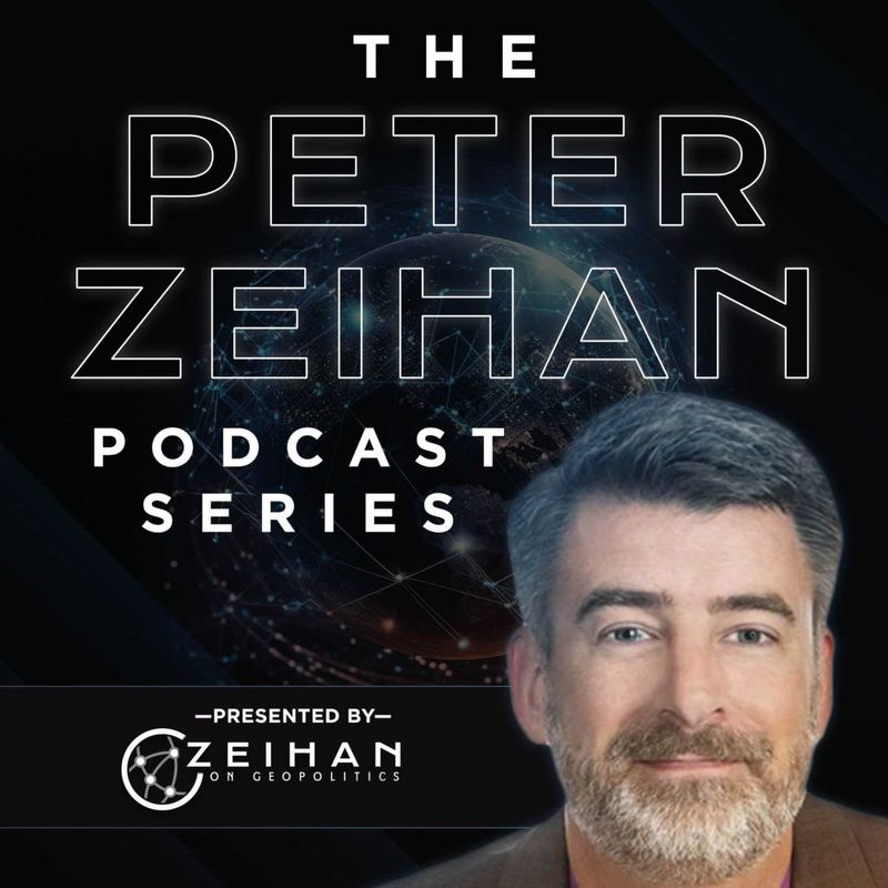 The Peter Zeihan Podcast Series | RSS.com