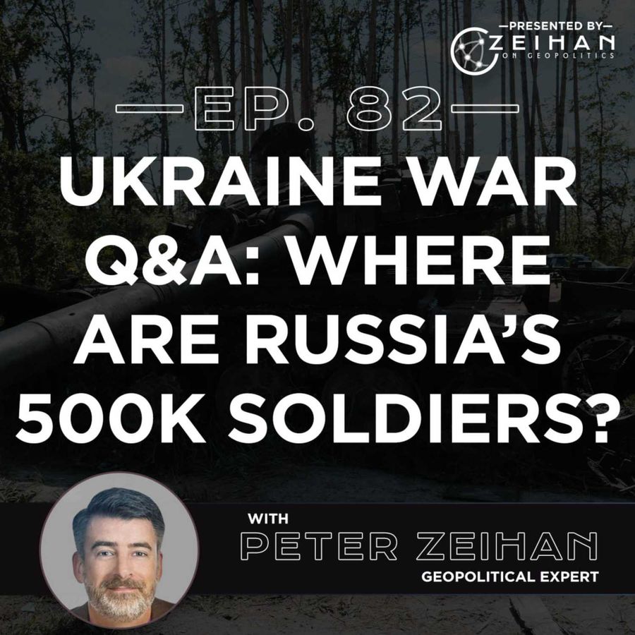 The Peter Zeihan Podcast Series - Ukraine War Q&A Series: What Happened ...